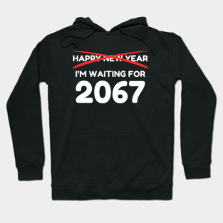 Waiting for 2067 New Year Countdown Hoodie