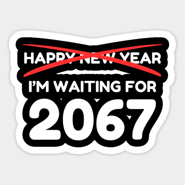 Waiting for 2067 New Year Countdown Magnet by Creatifly Graphic Tees