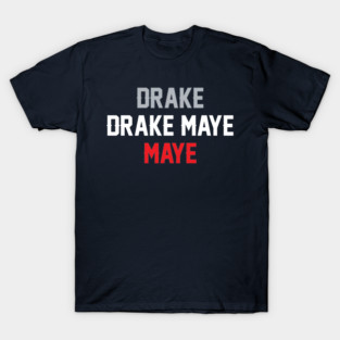 Drake Drake Maye Maye T-Shirt