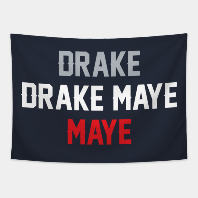 Drake Drake Maye Maye Tapestry by stayfrostybro