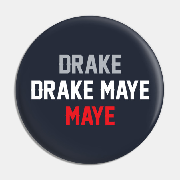 Drake Drake Maye Maye Pin by stayfrostybro
