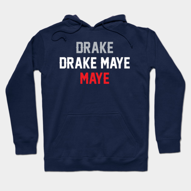 Drake Drake Maye Maye Hoodie by stayfrostybro