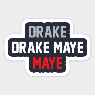 Drake Drake Maye Maye Sticker