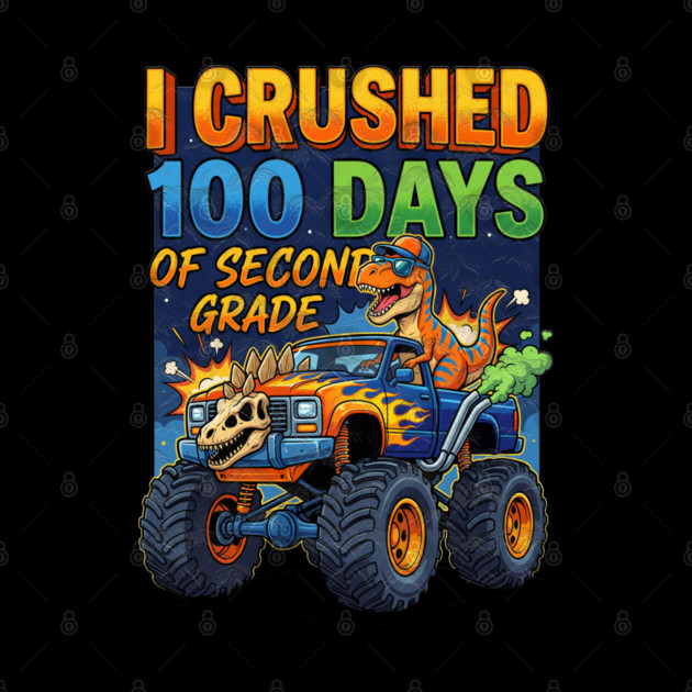 I Crushed 100 Days of Second Grade Dinosaur by Db Printed