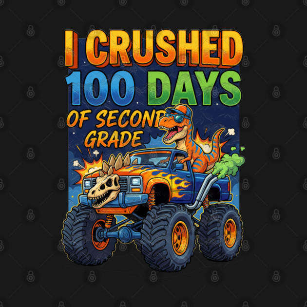I Crushed 100 Days of Second Grade Dinosaur by Db Printed