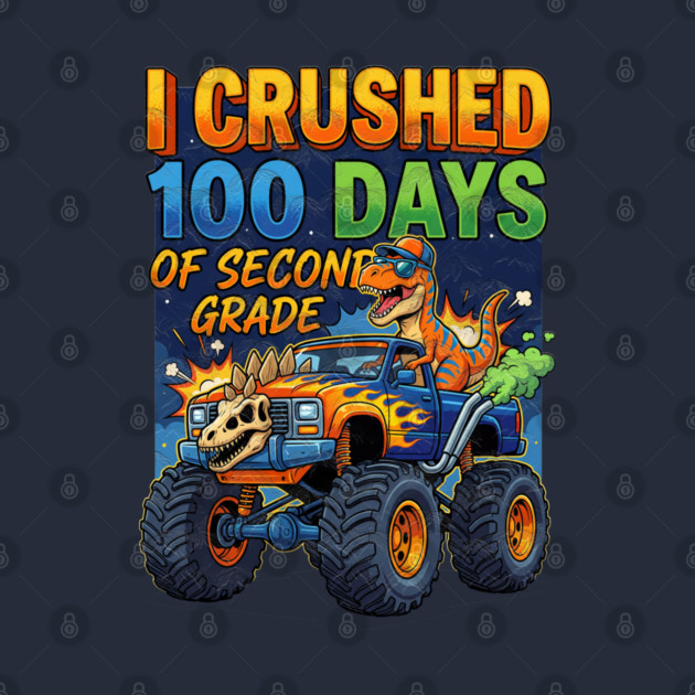 I Crushed 100 Days of Second Grade Dinosaur by Db Printed