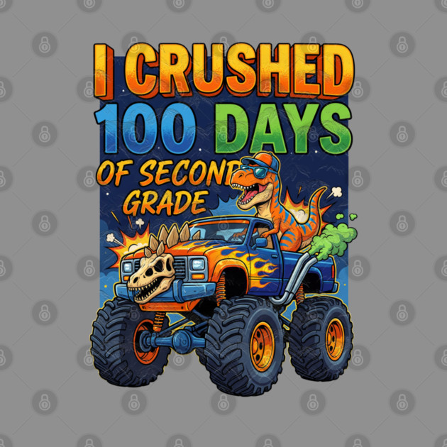 I Crushed 100 Days of Second Grade Dinosaur by Db Printed