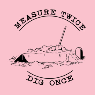 Grave Digging T-Shirt