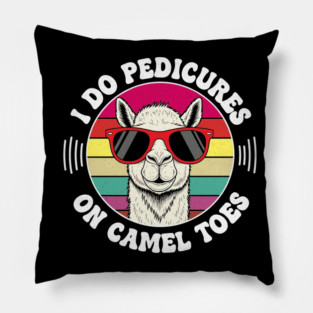 I Do Pedicures On Camel Toes Vintage Pillow