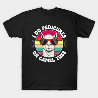 I Do Pedicures On Camel Toes Vintage T-Shirt