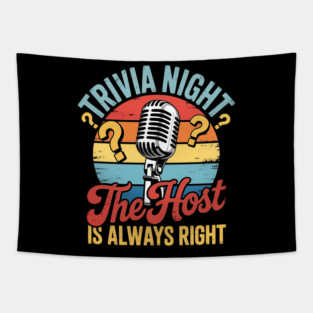 Trivia Night Host Is Always Right Funny Trivia Night Squad Tapestry