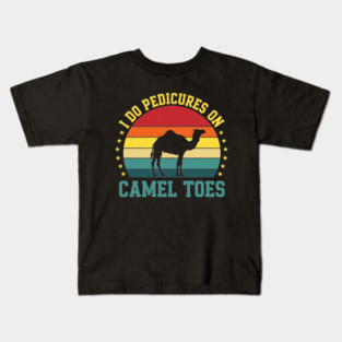 I Do Pedicures On Camel Toes Kids T-Shirt
