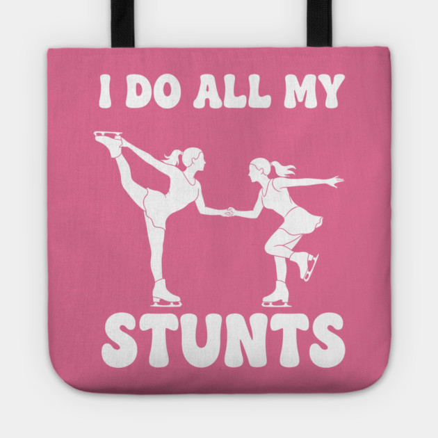 I Do All My Stunts Tote by enrynz