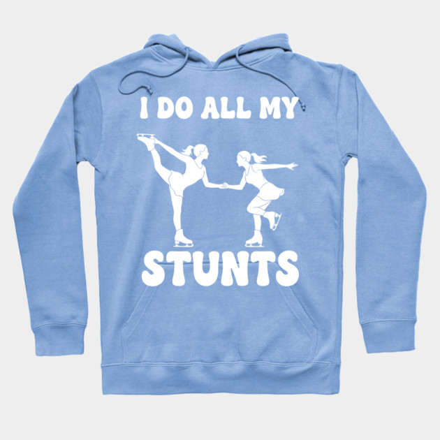 I Do All My Stunts Hoodie by enrynz