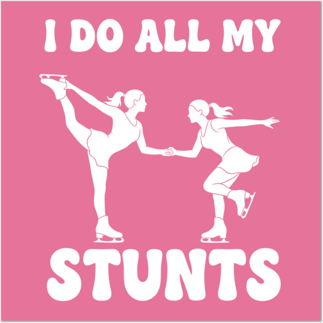 I Do All My Stunts Wall Art by enrynz