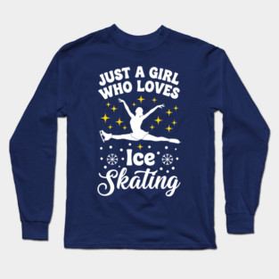 Just a Girl Who Loves Ice Skating Long Sleeve T-Shirt