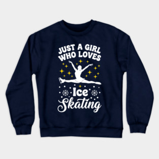 Just a Girl Who Loves Ice Skating Crewneck Sweatshirt