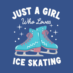 Just a Girl Who Loves Ice Skating T-Shirt