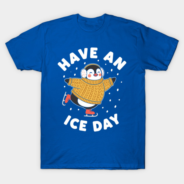 Have an Ice Day T-Shirt by enrynz