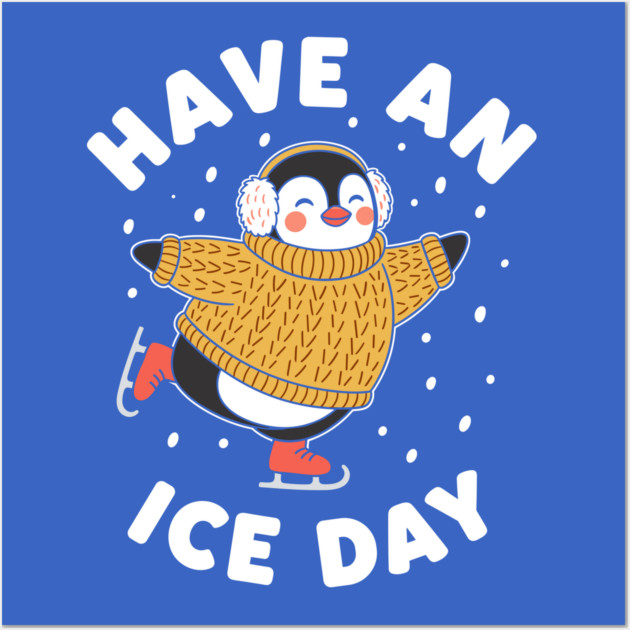 Have an Ice Day Wall Art by enrynz