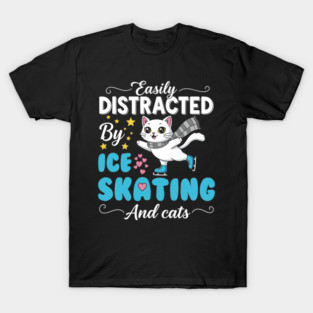 Easily Distracted by Ice Skating & Cats T-Shirt