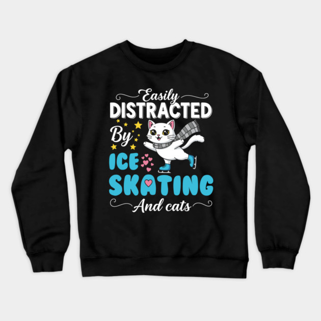Easily Distracted by Ice Skating & Cats Crewneck Sweatshirt by enrynz