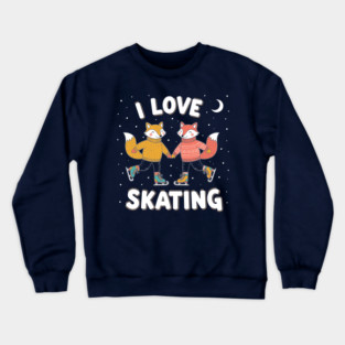 Cute Fox Couple Ice Skating: I Love Skating! Crewneck Sweatshirt