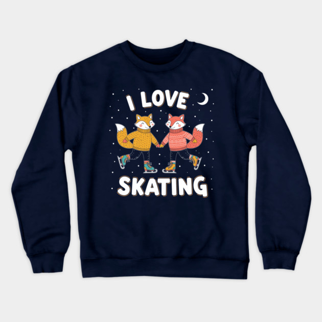 Cute Fox Couple Ice Skating: I Love Skating! Crewneck Sweatshirt by enrynz