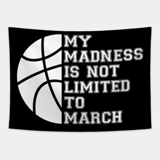 My Madness Isn't Limited To March Tapestry