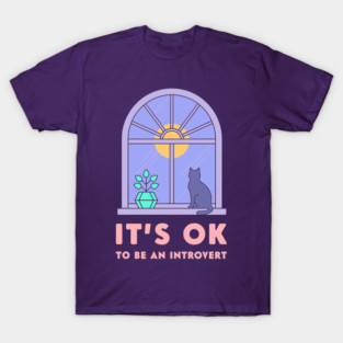 It's Okay to Be an Introvert - Cute Cat Window Sunset T-Shirt