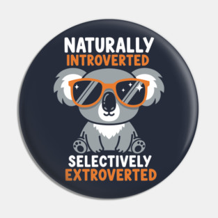 Naturally Introverted Koala Pin