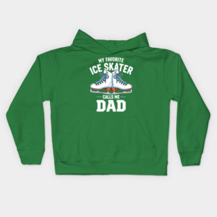 My Favorite Ice Skater Calls Me Dad Kids Hoodie