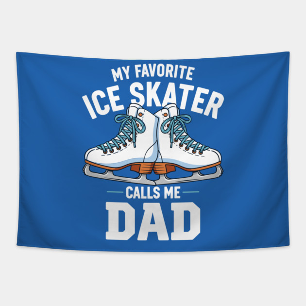 My Favorite Ice Skater Calls Me Dad Tapestry by enrynz