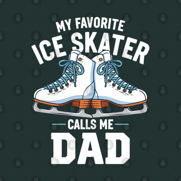My Favorite Ice Skater Calls Me Dad by enrynz