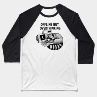 Offline But Overthinking Raccoon Baseball T-Shirt