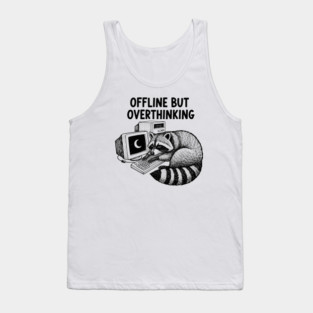 Offline But Overthinking Raccoon Tank Top