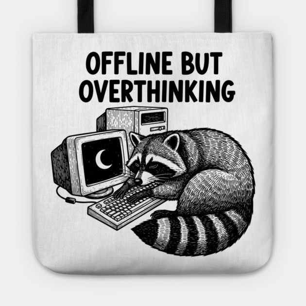 Offline But Overthinking Raccoon Tote by enrynz