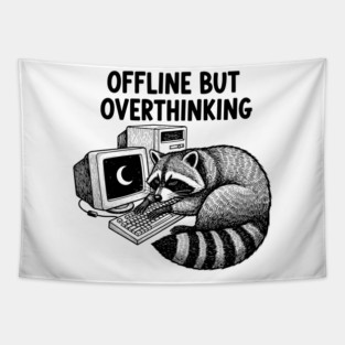 Offline But Overthinking Raccoon Tapestry