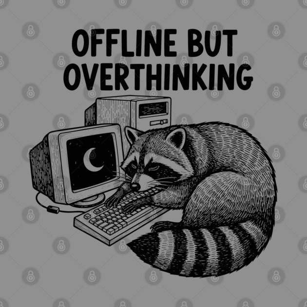 Offline But Overthinking Raccoon by enrynz
