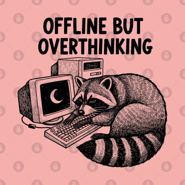 Offline But Overthinking Raccoon by enrynz