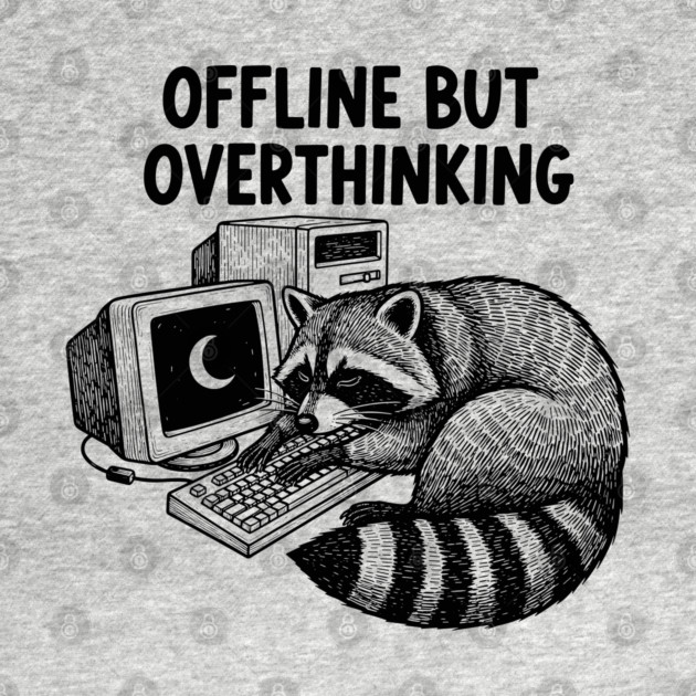 Offline But Overthinking Raccoon by enrynz