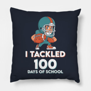 I Tackled 100 Days of School - Funny Football Champ! Pillow