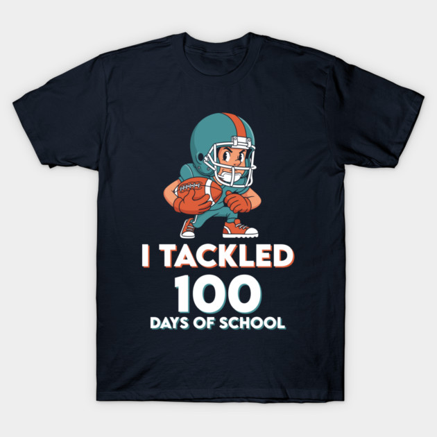 I Tackled 100 Days of School - Funny Football Champ! T-Shirt by enrynz