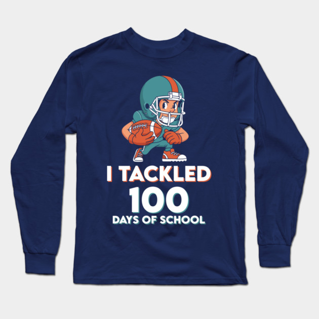 I Tackled 100 Days of School - Funny Football Champ! Long Sleeve T-Shirt by enrynz