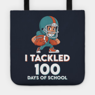 I Tackled 100 Days of School - Funny Football Champ! Tote