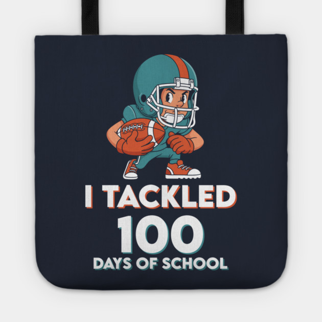 I Tackled 100 Days of School - Funny Football Champ! Tote by enrynz