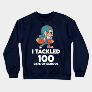 I Tackled 100 Days of School - Funny Football Champ! Crewneck Sweatshirt