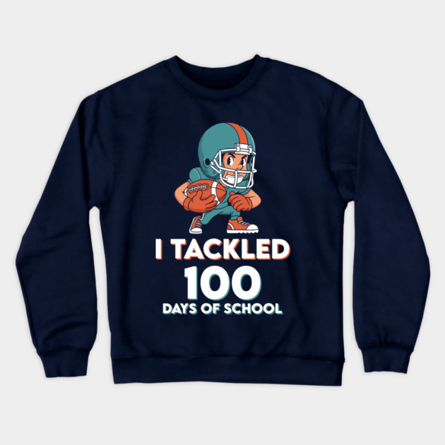 I Tackled 100 Days of School - Funny Football Champ! Crewneck Sweatshirt by enrynz