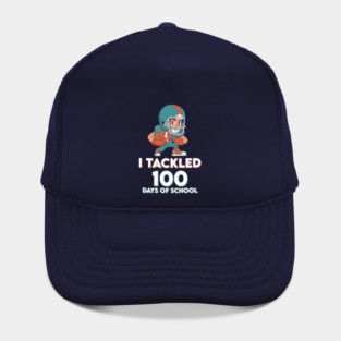 I Tackled 100 Days of School - Funny Football Champ! Hat