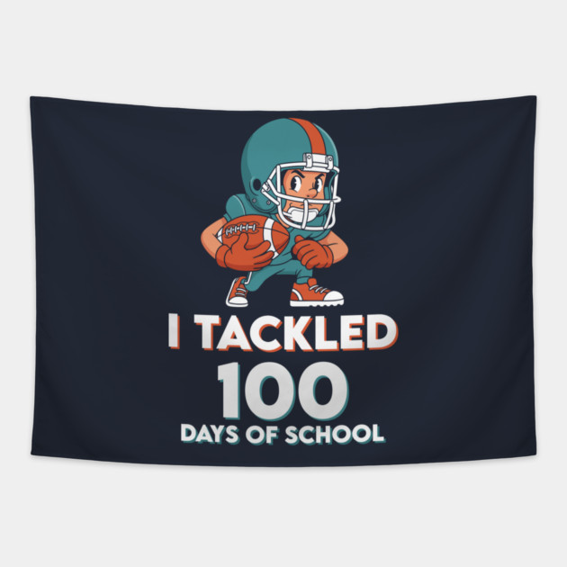 I Tackled 100 Days of School - Funny Football Champ! Tapestry by enrynz
